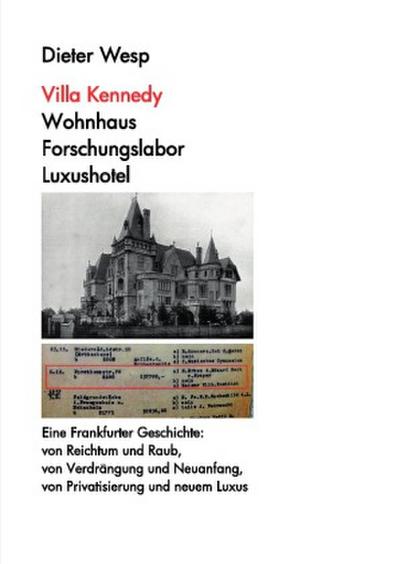 Villa Kennedy: Wohnhaus - Forschungslabor - Luxushotel