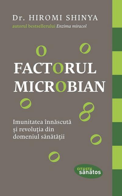 Factorul microbian. Imunitatea înnăscută și revoluția din domeniul sănătății