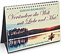 Verändere die Welt mit Liebe und Mut!