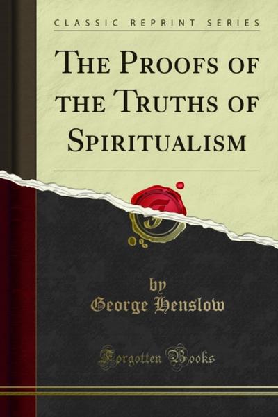 The Proofs of the Truths of Spiritualism