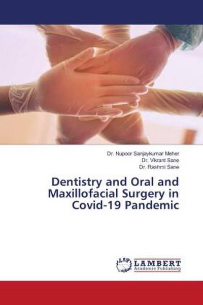 Dentistry and Oral and Maxillofacial Surgery in Covid-19 Pandemic