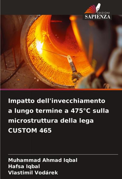 Impatto dell’invecchiamento a lungo termine a 475°C sulla microstruttura della lega CUSTOM 465
