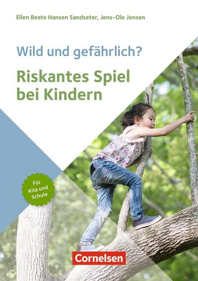 Wild und gefährlich? Riskantes Spiel bei Kindern