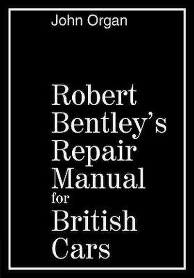 Robert Bentley’s Repair Manual for British Cars