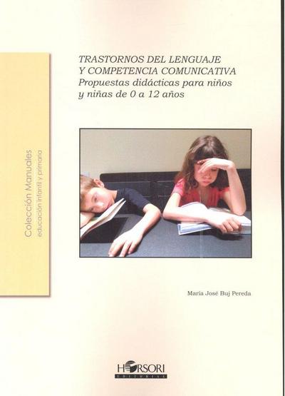 Trastornos del lenguaje y competencia comunicativa : propuestas didácticas para niños y niñas de 0 a 12 años