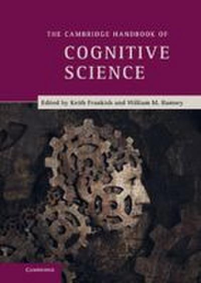 The Cambridge Handbook of Cognitive Science