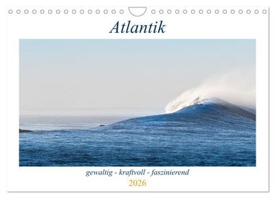 Atlantik - gewaltig, kraftvoll, faszinierend (Wandkalender 2026 DIN A4 quer), CALVENDO Monatskalender