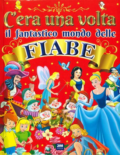 C’era una volta il fantastico mondo delle fiabe