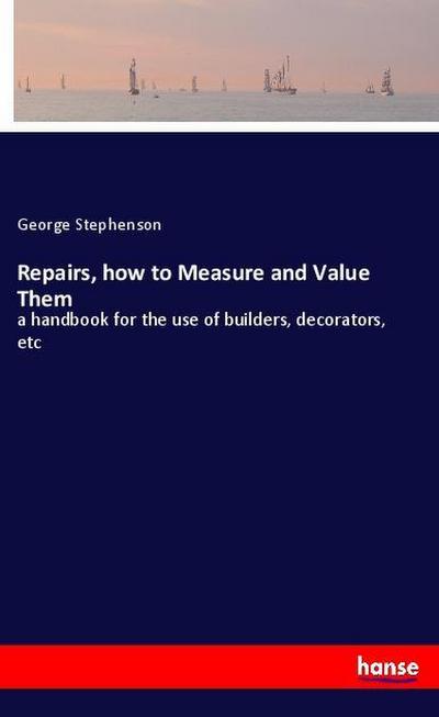 Repairs, how to Measure and Value Them