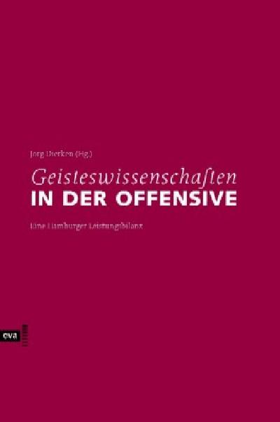 Geisteswissenschaften in der Offensive. Hamburger Standortbestimmungen