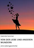 VON DER LIEBE UND ANDEREN WUNDERN