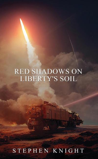 Red Shadows On Liberty’s Soil