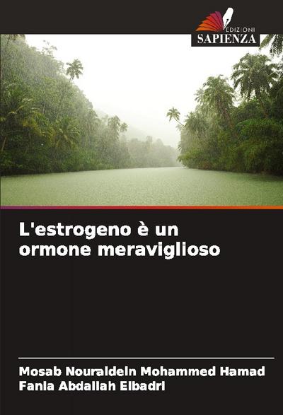 L’estrogeno è un ormone meraviglioso
