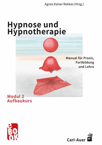 Hypnose und Hypnotherapie - Modul 2: Aufbaukurs