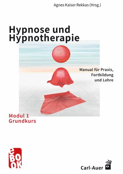 Hypnose und Hypnotherapie - Modul 1: Grundkurs