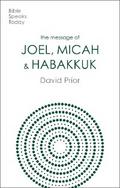The Message of Joel, Micah and Habakkuk
