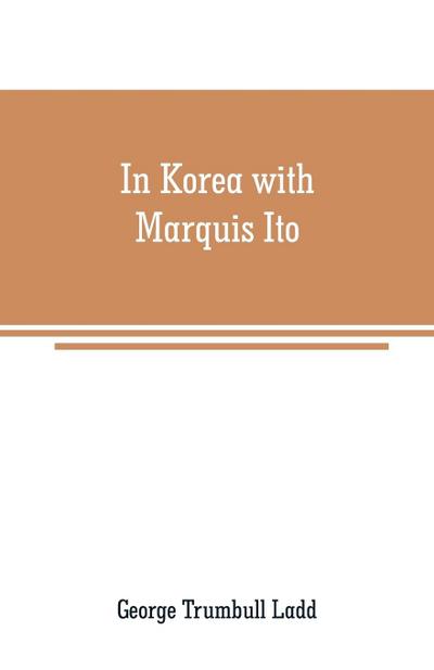 In Korea with Marquis Ito