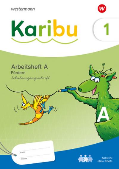 Karibu. Arbeitsheft 1 (A) Schulausgangsschrift zur Fibel Fördern