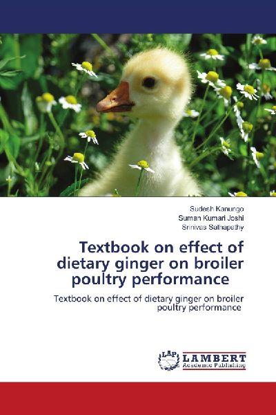 Textbook on effect of dietary ginger on broiler poultry performance