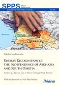Russia’s Recognition of the Independence of Abkhazia and South Ossetia
