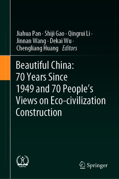 Beautiful China: 70 Years Since 1949 and 70 People’s Views on Eco-civilization Construction