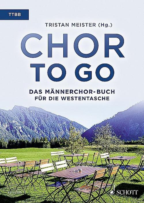 Chor to go - Das Männerchor-Buch für die Westentasche (TTBB)