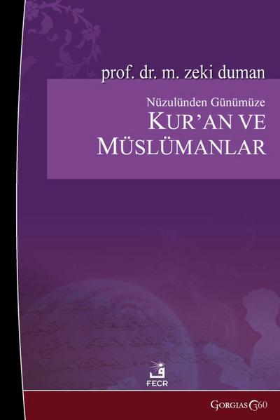 The Quran and Muslims from Its Revelation to the Present Day