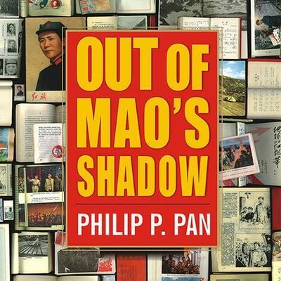 Out of Mao’s Shadow Lib/E: The Struggle for the Soul of a New China