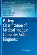 Pattern Classification of Medical Images: Computer Aided Diagnosis