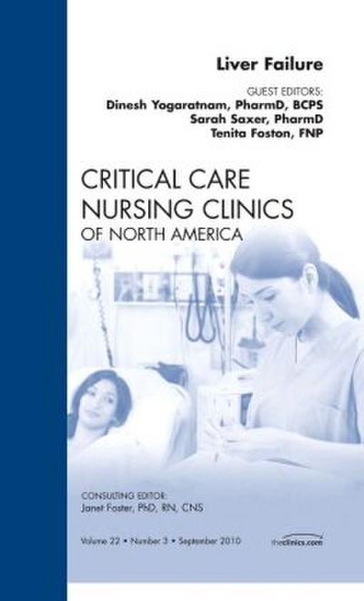 Liver Failure, an Issue of Critical Care Nursing Clinics