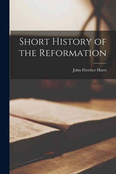 Short History of the Reformation