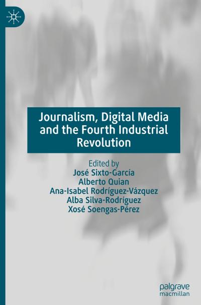 Journalism, Digital Media and the Fourth Industrial Revolution