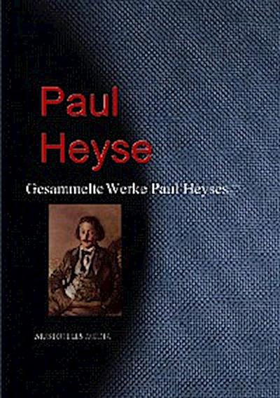 Gesammelte Werke Paul Heyses