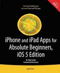 iPhone and iPad Apps for Absolute Beginners, iOS 5 Edition