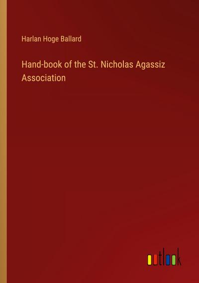 Hand-book of the St. Nicholas Agassiz Association