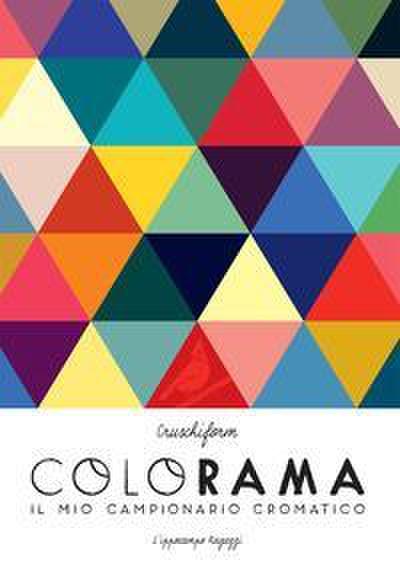 Cruschiform: Colorama. Il mio campionario cromatico