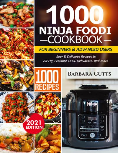 1000 NINJA FOODI COOKBOOK FOR BEGINNERS AND ADVANCED USERS
