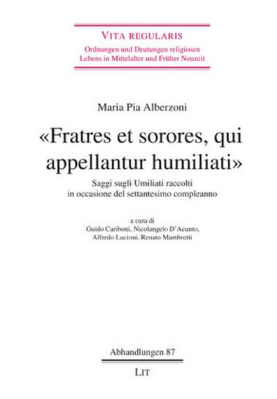 «Fratres et sorores, qui appellantur humiliati»