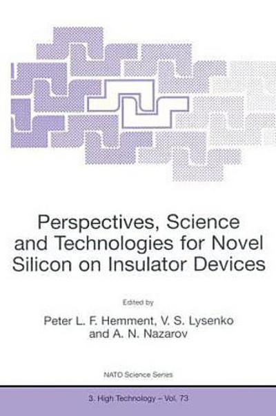 Perspectives, Science and Technologies for Novel Silicon on Insulator Devices