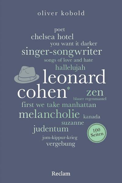 Leonard Cohen. 100 Seiten: Leben und Werk eines der größten Singer-Songwriter, Lyriker und Schriftsteller (Reclam 100 Seiten)