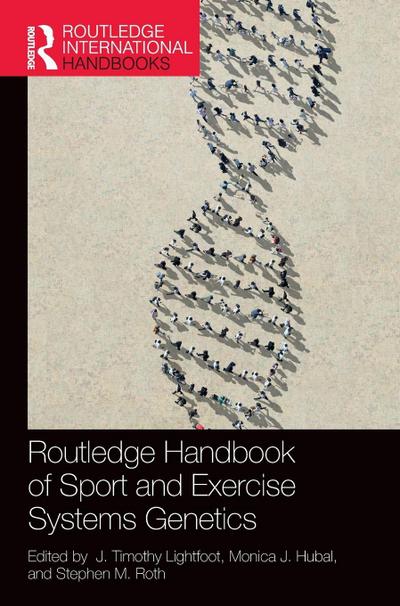 Routledge Handbook of Sport and Exercise Systems Genetics