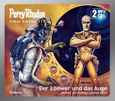 Perry Rhodan Silber Edition 113: Der Loower und das Auge (2 MP3-CDs)