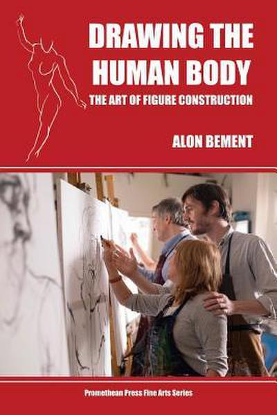 Drawing the Human Body: The Art of Figure Construction