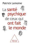 La Sante psychique de ceux qui ont fait le monde