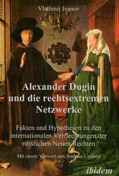 Alexander Dugin und die rechtsextremen Netzwerke