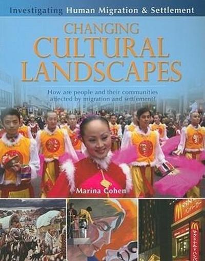Changing Cultural Landscapes: How Are People and Their Communities Affected by Migration and Settlement?