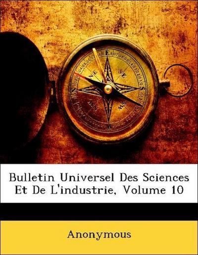 Anonymous: Bulletin Universel Des Sciences Et De L’industrie