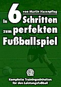 In 6 Schritten zum perfekten Fußballspiel