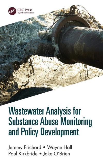 Wastewater Analysis for Substance Abuse Monitoring and Policy Development