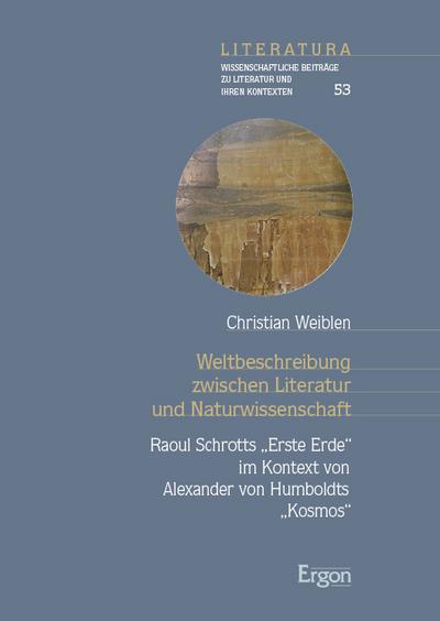 Weltbeschreibung zwischen Literatur und Naturwissenschaft